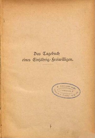 Das Tagebuch eines Einjährig-Freiwilligen : Von A. Oscar Klaussmann