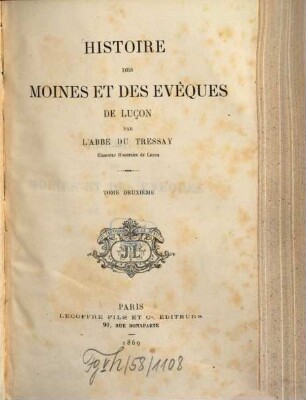 Histoire des moines et des evêques de Luçon : par l'abbé Du Tressay, chanoine honoraire de Luçon. Tome II