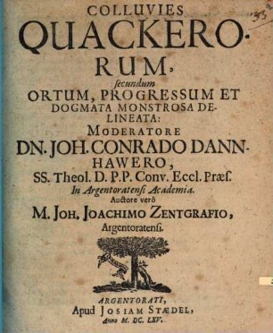 Colluvies Quackerorum, secundum Ortum, Progressum Et Dogmata Monstrosa Delineata