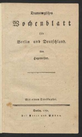 1792, Erstes Stück (14. Januar)/Elftes Stück (31. März): Dramaturgisches Wochenblatt für Berlin und Deutschland