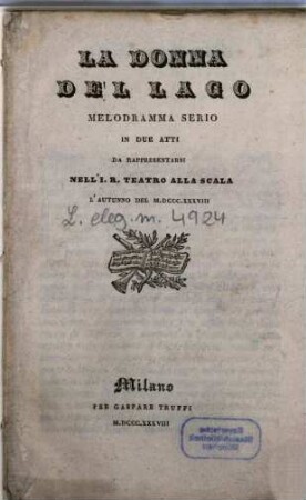 La donna del lago : melodramma serio in due atti ; da rappresentarsi nell'I. R. Teatro alla Scala l'autunno del 1838