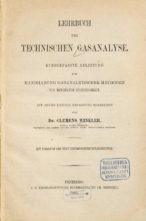 Lehrbuch der technischen Gasanalyse : kurzgefasste Anleitung zur Handhabung gasanalytischer Methoden von bewährter Brauchbarkeit