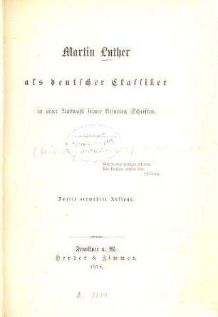 Martin Luther als deutscher Classiker in einer Auswahl seiner kleineren Schriften : ([Hrsg.]: Heinrich Zimmer.)