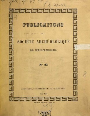 Mémoires de la Société Archéologique de Montpellier. 8 = Fasc. 42 - 46. 1882/93