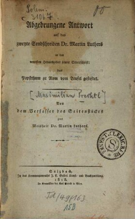 Abgedrungene Antwort auf das Zweyte Sendschreiben Dr. Martin Luthers an den neuesten Herausgeber seiner Streitschrift: das Papstthum zu Rom vom Teufel gestiftet