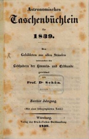 Astronomisches Taschenbüchlein : d. Gebildeten aus allen Ständen, insbes. d. Liebhabern d. Himmels- u. Erdkunde gewidmet, 1839