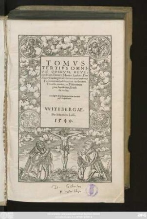 TOMVS || TERTIVS OMNI=||VM OPERVM, REVE=||rendi uiri, Domini Martini Lutheri, Do=||ctoris Theologiae, Continens enarrationes || Deuteronomij, ultimorum uerborum || Dauidis, multorum Psalmorum || pias luculentas,& ual=||de utiles.|| ... || [Hrsg.v.(Georgio Rorario ... ||)]