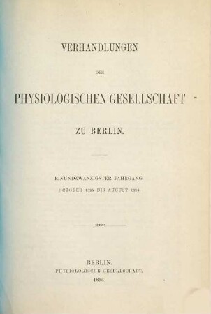 Verhandlungen der Physiologischen Gesellschaft zu Berlin. 21. 1895/96