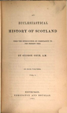 An ecclesiastical history of Scotland from the introduction of christianity to the present time. 1