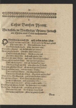 I. Caspar Barthen Phoenix. Wie derselbe die Werckheilige/ Epicurer/ hernach alle Christen unnd Ständ nacheinander anredt