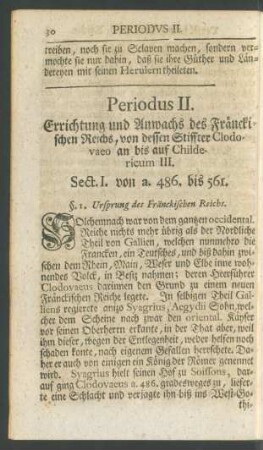 Periodus II. Errichtung und Anwachs des Fränckischen Reichs, von dessen Stiffter Clodovaeo an bis auf Childericum III. Sect. I. von a. 486. bis 561.