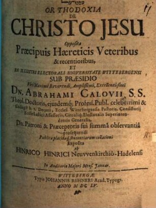 Orthodoxia de Christo Jesu, opposita praecipuis haereticis veteribus et recentioribus ...