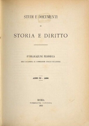 Studi e documenti di storia e diritto : pubblicazione periodica dell'Accademia di Conferenze Storico-Giuridiche. 11. 1890