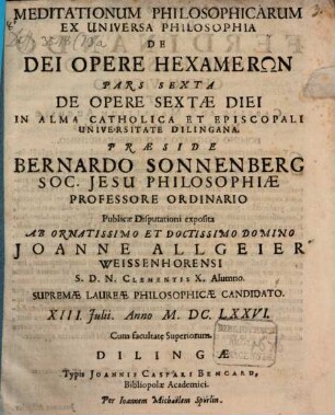 Meditationum Philosophicarum Ex Universa Philosophia De Dei Opere Hexamerōn Pars ..., 6. De Opere Sextae Diei