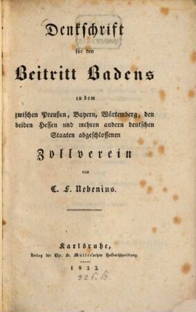 Denkschrift für den Beitritt Badens zu dem zwischen Preußen, Bayern, Würtemberg, den beiden Hessen und mehren andern deutschen Staaten abgeschlossenen Zollverein