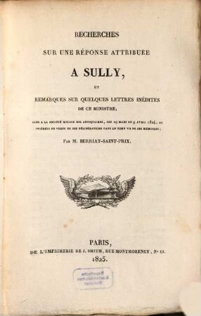 Recherches sur une réponse attribué a Sully et remarques sur quelques lettres inedites de ce ministre