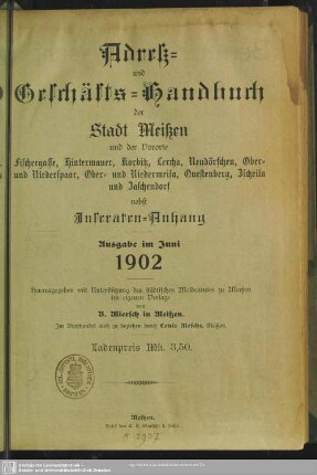1902: Adreß- und Geschäfts-Handbuch der Stadt Meißen und der Vororte Bohnitzsch, Fischergasse, Hintermauer, Korbitz, Lercha, Neudörfchen, Niedermeisa, Obermeisa, Oberspaar, Questenberg und Zscheila