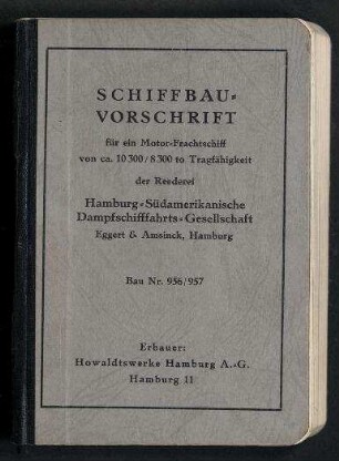 Schiffbauvorschrift für ein Motor-Frachtschiff von ca. 10.300 / 8.300 to Tragfähigkeit der Reederei Hamburg-Südamerikanische Dampfschifffahrts-Gesellschaft Eggert & Amsinck, Hamburg