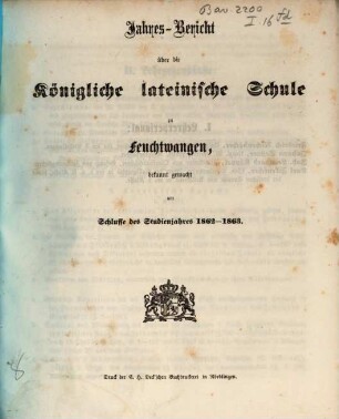 Jahres-Bericht über die K. B. Lateinschule zu Feuchtwangen im Schuljahre .... 1862/63