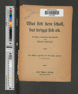 Wat sick hem schall, dat kriggt sick ok. : komisches plattdeutsches Charakterbild