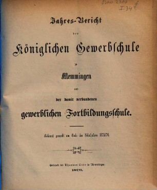 Jahresbericht der Königlichen Gewerbschule zu Memmingen und der mit derselben verbundenen Gewerblichen Fortbildungsschule. 1875/76