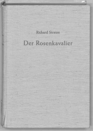 Der Rosenkavalier : Komödie für Musik in 3 Aufz. von Hugo v. Hofmannsthal ; op. 59