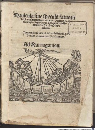 Nauicula siue speculu[m] fatuoru[m] Prestantissimi sacrarum literarum Doctoris Joannis Geyler Keysersbergij Concionatoris Argentinen[sis]