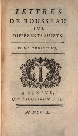 Lettres De Rousseau Sur Différens Sujets De Littérature. 3