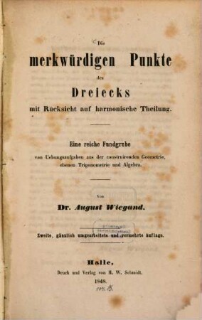 Die merkwürdigen Punkte des Dreiecks mit Rücksicht auf harmonische Theilung : Eine reiche Fundgrube von Übungsaufgaben aus d. construirenden Geometrie, ebenen Trigonometrie u. Algebra