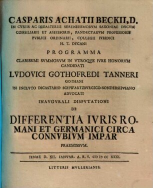 Casparis Achatii Beckii ... programma clarissimi summorum in utroque iure honorum candidati Ludovici Gothofredi Tanneri ... inaugurali disputationi de differentia iuris Romani et Germanici circa connubium impar praemissum