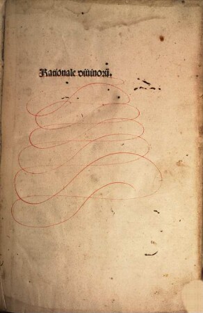 Rationale diuinoru[m] : [Jncipit rationale diuinor[um] officior[um] Guilhelmi minatensis ecclesie episcopi]