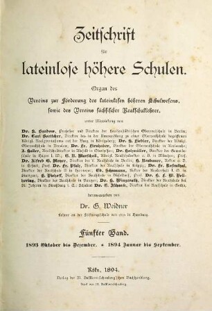 Zeitschrift für lateinlose höhere Schulen : Organ des Vereins zur Förderung des Lateinlosen Höheren Schulwesens, sowie des Vereins Sächsischer Realschullehrer. 5. 1893/94