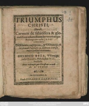 Triumphus Christi, Hoc est, Carmen de salutifera, & gloriosissima refurrectione Servatoris atque Redemptoris nostri Jesu Christi