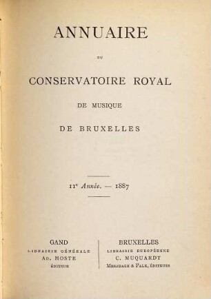 Annuaire du Conservatoire Royal de Musique de Bruxelles. 11. 1887