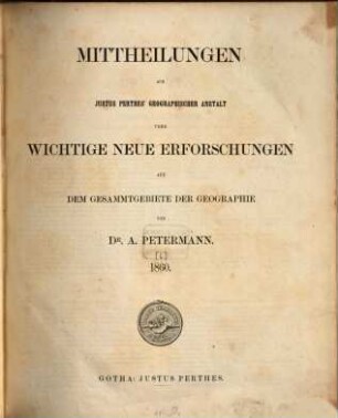 Mittheilungen aus Justus Perthes' Geographischer Anstalt über wichtige neue Erforschungen auf dem Gesammtgebiete der Geographie, 1860