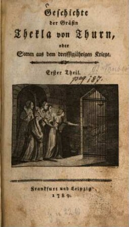Geschichte der Gräfin Thekla von Thurn, oder Scenen aus dem dreyssigjährigen Kriege. 1