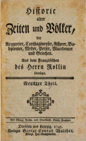 Historie alter Zeiten und Völker, der Aegyptier, Carthaginenser, Assyrer, Babylonier, Meder, Perser, Macedonier und Griechen, 9