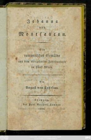 Johanna von Montfaucon : Ein romantisches Gemälde aus dem vierzehnten Jahrhundert in fünf Akten
