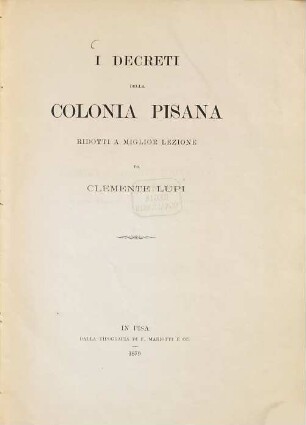I Decreti della Colonia Pisana ridotti a miglior lezione da Clemente Lupi