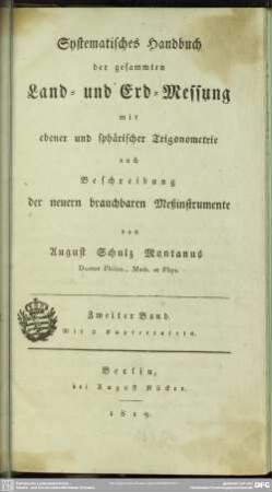 2: Systematisches Handbuch der gesammten Land- und Erd-Messung mit ebener und sphärischer Trigonometrie, auch Beschreibung der neuern brauchbaren Meßinstrumente