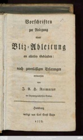 Vorschriften zur Anlegung einer Bliz-Ableitung an allerley Gebäuden : nach zuverlässigen Erfarungen entworfen