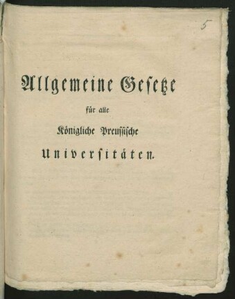 Allgemeine Gesetze für alle Königliche Preussische Universitäten : [Berlin, den 23. Februar 1796]
