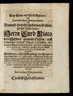Klag-Ehren- und Trost-Reimen/ [...] gestellet von Christoff Schlichthabern.