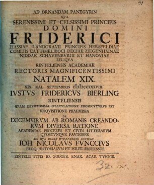 Ad ornandam panegyrin qua serenissimi et celsissimi principis domini Friderici, Hassiae landgravii ... natalem XIX. ... Iustus Fridericus Bierling ... devotissima gratulatione prosecuturus est, disquisitione praemissa de decemvirum ab Romanis creandorum diversa ratione ... invitat Ioh. Nicolaus Funccius