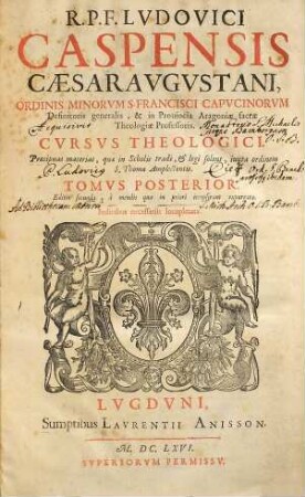 Cvrsvs Theologicvs : Amplectens Praecipvas Materias, Qvae In Scholis Tradi, Et Legi solent, secundúm ordinem D. Thomae, 2