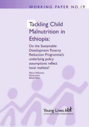 Tackling child malnutrition in Ethiopia : do the sustainable development poverty reduction programme’s underlying policy assumptions reflect local realities?