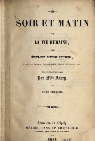 Soir et matin ou la vie humaine : par Édouard Litton Bulwer, traduit de l'anglais par Sobry, 1