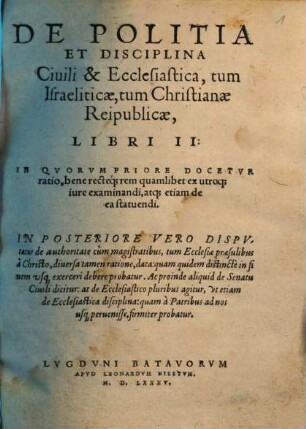 De politia et disciplina civili & ecclesiastica, tum israeliticae, tum christianae reipulicae, libri II, ...