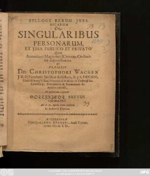 Sylloge Rerum Iuridicarum De Singularibus Personarum, Ex Iure Publico Et Privato