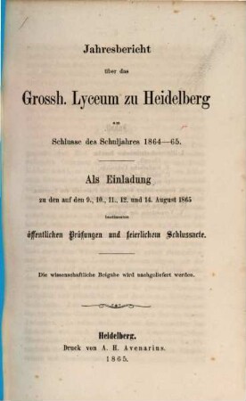 Jahresbericht über das Großh. Lyceum zu Heidelberg : am Schlusse d. Schuljahres ..., 1864/65 (1865)